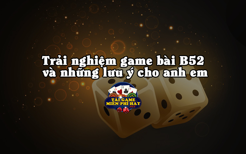 trai nghiem game bai b52