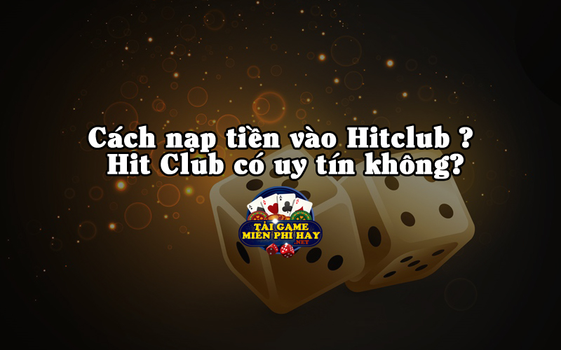 cach nap tien vao hit club